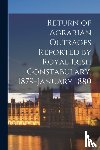 Anonymous - Return of Agrarian Outrages Reported by Royal Irish Constabulary, 1879-January 1880