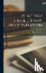 Hazlitt, Henry 1894-1993 - What You Should Know About Inflation