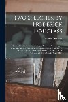 DOUGLASS, FREDERICK - Two Speeches, by Frederick Douglass
