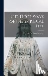 Garrigou-Lagrange, Réginald 1877-1964 - The Three Ways of the Spiritual Life
