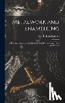 Maryon, Herbert - Metalwork and Enamelling; a Practical Treatise on Gold and Silversmith's Work and Their Allied Crafts