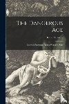 Michaelis, Karin 1872-1950 - The Dangerous Age [microform]