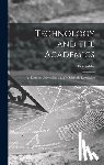 Ashby, Eric 1904- - Technology and the Academics: an Essay on Universities and the Scientific Revolution