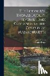 Mather, Cotton 1663-1728, Deane, Charles 1813-1889 - The Life of Mr. Thomas Dudley, Several Times Governor of the Colony of Massachusetts [electronic Resource]