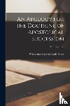  - An Apology for the Doctrine of Apostolical Succession