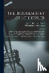 Flower, Sydney Blanshard 1867-, Schussler, Wilhelm Heinrich 1821-1898 - The Biochemistry of Schuessler; a System of Treatment to Maintain the Body and Mind in Health and to Cure All Curable Physical and Mental Diseases by Use of the Eleven Tissue-remedies, or Cell-foods, Discovered and First Used by Dr. Wilhelm Heinrich