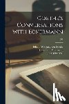 Goethe, Johann Wolfgang Von 1749-1832 - Goethe's Conversations With Eckermann; 201