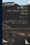 B F Bowen & Co - Bowen's Michigan State Atlas