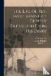 Brainerd, David 1718-1747, Edwards, Jonathan 1703-1758 - The Life of Rev. David Brainerd, Chiefly Extracted From His Diary