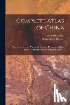 Stanford, Edward 1856-1917 - Complete Atlas of China