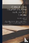Nostradamus, Gabriel - Consult the Oracle, or, How to Read the Future