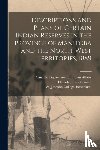 CANADA. DEPARTMENT O - Descriptions and Plans of Certain Indian Reserves in the Province of Manitoba and the North-west Territories, 1889