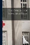 Suttie, Ian D. (Ian Dishart) 1889-19 - The Origins of Love and Hate