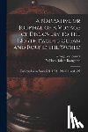Vancouver, George 1757-1798, Broughton, William Robert 1762-1821 - A Narrative or Journal of a Voyage of Discovery to the North Pacific Ocean and Round the World [microform]
