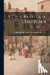 Crockett, Walter Hill 1870-1931 - A History of Lake Champlain; a Record of More Than Three Centuries, 1609-1936