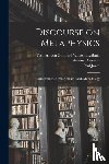 Arnauld, Antoine 1612-1694, Janet, Paul 1823-1899 - Discourse on Metaphysics; Correspondence With Arnauld; and, Monadology