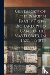 Anonymous - Genealogy of the Warren Family From Richard, Who Came in the Mayflower, in 1620, to 1872