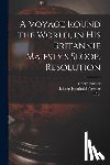 Forster, Georg 1754-1794 - VOYAGE ROUND THE WORLD IN HIS