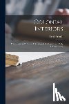 French, Leigh 1894-1946 - Colonial Interiors; Photographs and Measured Drawings of the Colonial and Early Federal Periods