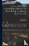 SWAYZE, J. C - Hill & Swayze's Confederate States Rail-road & Steam-boat Guide