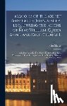 Macky, John - Memoirs of the Secret Services of John Macky, Esq., During the Reigns of King William, Queen Anne, and King George I.: Including, Also, the True Secre