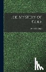 Haultain, Arnold - The Mystery of Golf