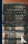 MacKenzie, George Norbury - Colonial Families of the United States of America: In Which Is Given the History, Genealogy and Armorial Bearings of Colonial Families Who Settled in