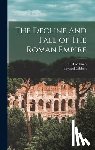 Gibbon, Edward - The Decline And Fall of The Roman Empire