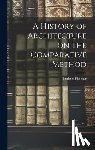 Fletcher, Banister - A History of Architecture on the Comparative Method