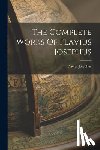 Josephus, Flavius - The Complete Works Of Flavius Josephus