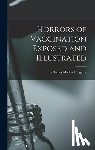 Higgins, Charles Michael - Horrors of Vaccination Exposed and Illustrated