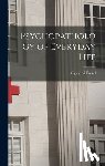 Freud, Sigmund - Psychopathology of Everyday Life