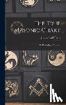 Cross, Jeremy Ladd - The True Masonic Chart: Or Hieroglyphic Monitor
