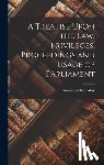 May, Thomas Erskine - A Treatise Upon the Law, Privileges, Proceedings and Usage of Parliament