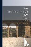 Ford, Henry - The International Jew: The World's Foremost Problem; Volume 1