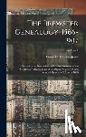 Jones, Emma C. Brewster - The Brewster Genealogy, 1566-1907; a Record of the Descendants of William Brewster of the "Mayflower," Ruling Elder of the Pilgrim Church Which Founde