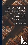 Jean Henri Merle d'Aubigné - History Of The Reformation Of The Sixteenth Century, Volumes 1-5