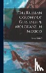 1924-, Mohoff George - The Russian Colony Of Guadalupe Molokans In Mexico