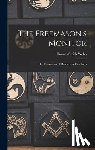 Webb, Thomas Smith - The Freemason's Monitor: Or, Illustrations of Masonry in Two Parts