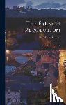 Webster, Nesta Helen - The French Revolution: A Study in Democracy