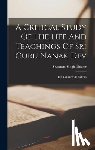 Thapar, Sewaram Singh - A Critical Study Of The Life And Teachings Of Sri Guru Nanak Dev: The Founder Of Sikhism