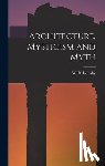 Lethaby, W. R. - Architecture, Mysticism and Myth
