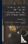 Forrest, Clarence H. - Official History of the Fire Department of the City of Baltimore: Together With Biographies and Portraits of Eminent Citizens of Baltimore
