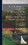 Banks, Charles Edward - The History of Martha's Vineyard Dukes County Massachusetts in Three Volumes
