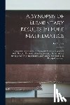 Carr, G. S. (George Shoobridge) B. 1. - A Synopsis of Elementary Results in Pure Mathematics: Containing Propositions, Formulæ, and Methods of Analysis, With Abridged Demonstrations. Supplem