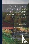 Banks, Charles Edward - The History of Martha's Vineyard Dukes County Massachusetts in Three Volumes