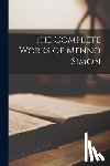 Menno Simons, 1496-1561 - The Complete Works of Menno Simon