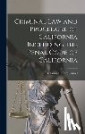 Fairall, Charles Howard - Criminal Law and Procedure of California Including the Penal Code of California