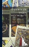 Anonymous - Records Of Salem Witchcraft: Copied From The Original Documents; Volume 1