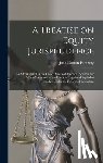 Pomeroy, John Norton - A Treatise on Equity Jurisprudence: As Administered in the United States of America, Adapted for all the States and to the Union of Legal and Equitabl